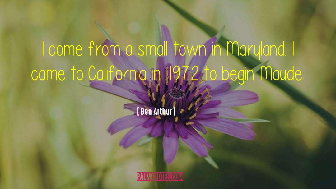 Small Town Corruption quotes by Bea Arthur