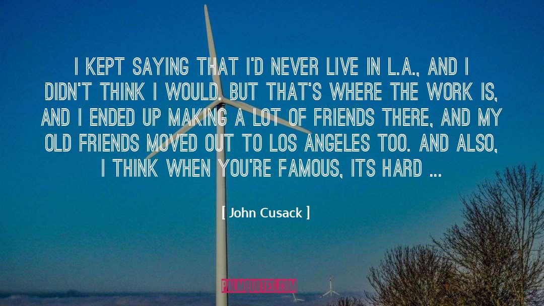 Small Town Life quotes by John Cusack