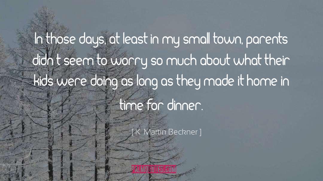 Small Town Murder quotes by K. Martin Beckner