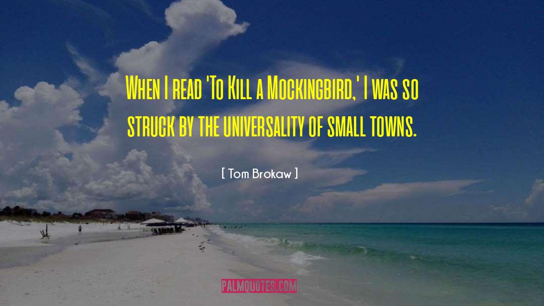 Small Towns quotes by Tom Brokaw