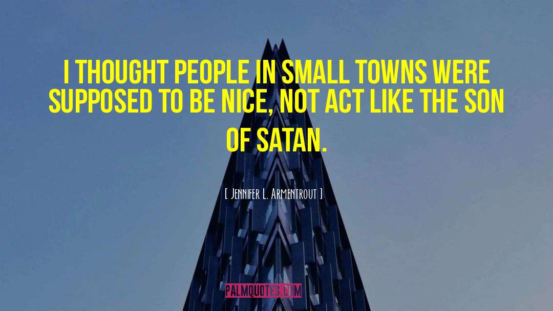 Small Towns quotes by Jennifer L. Armentrout