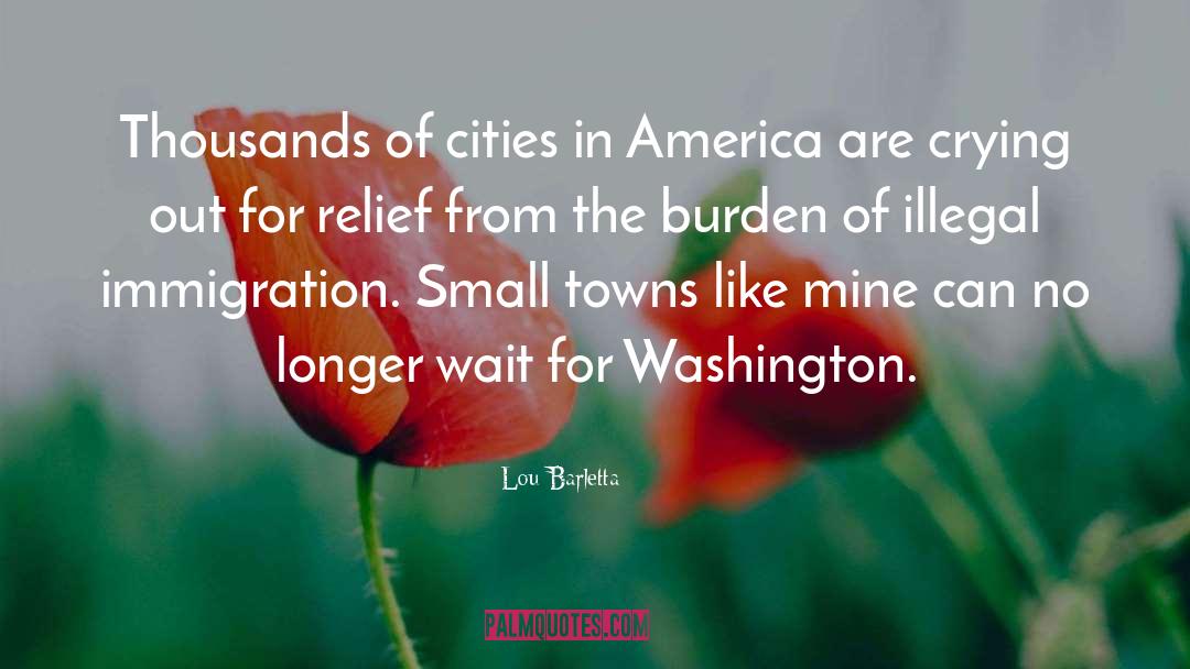 Small Towns quotes by Lou Barletta