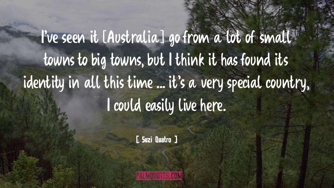 Small Towns quotes by Suzi Quatro