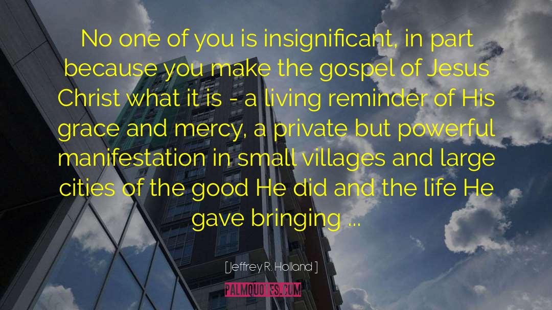 Small Villages quotes by Jeffrey R. Holland