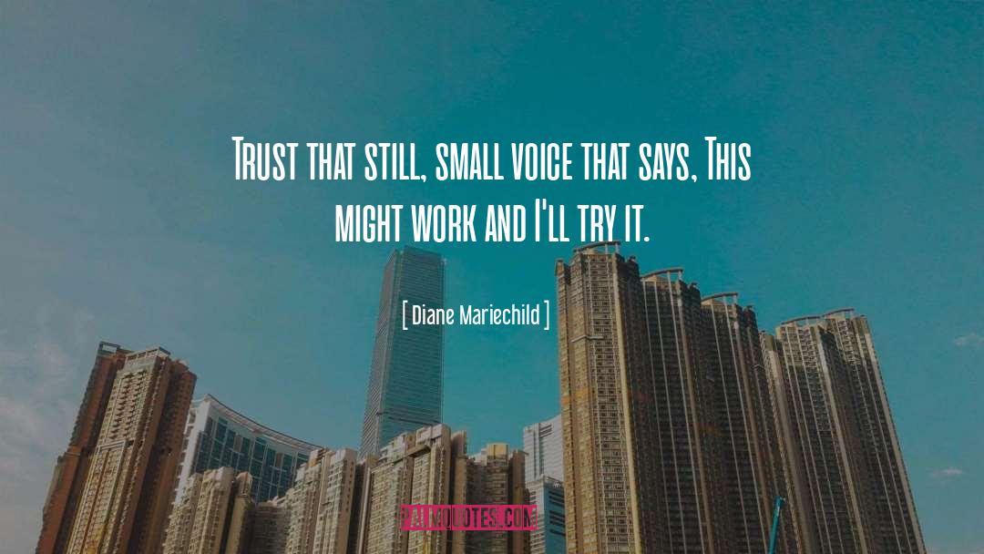 Small Voice quotes by Diane Mariechild