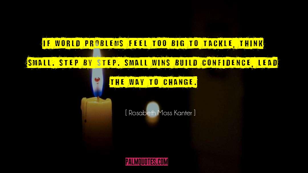 Small Wins quotes by Rosabeth Moss Kanter
