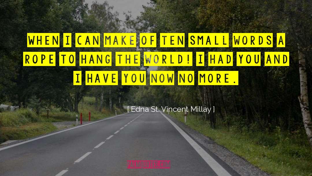 Small Words quotes by Edna St. Vincent Millay