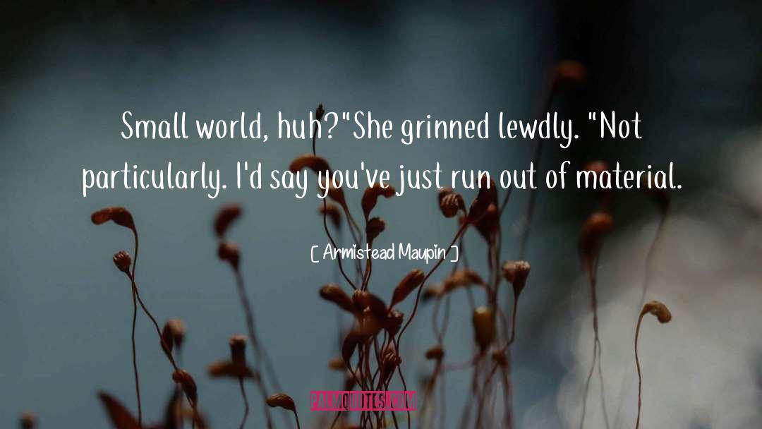 Small World quotes by Armistead Maupin