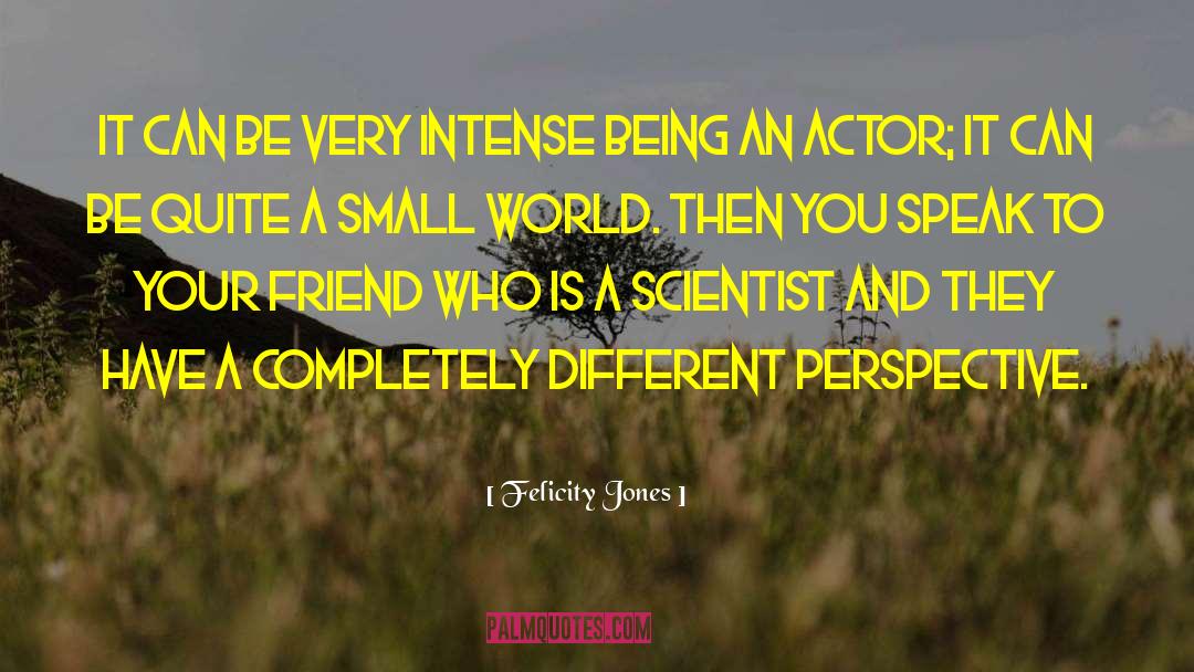 Small World quotes by Felicity Jones