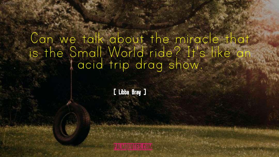 Small World quotes by Libba Bray