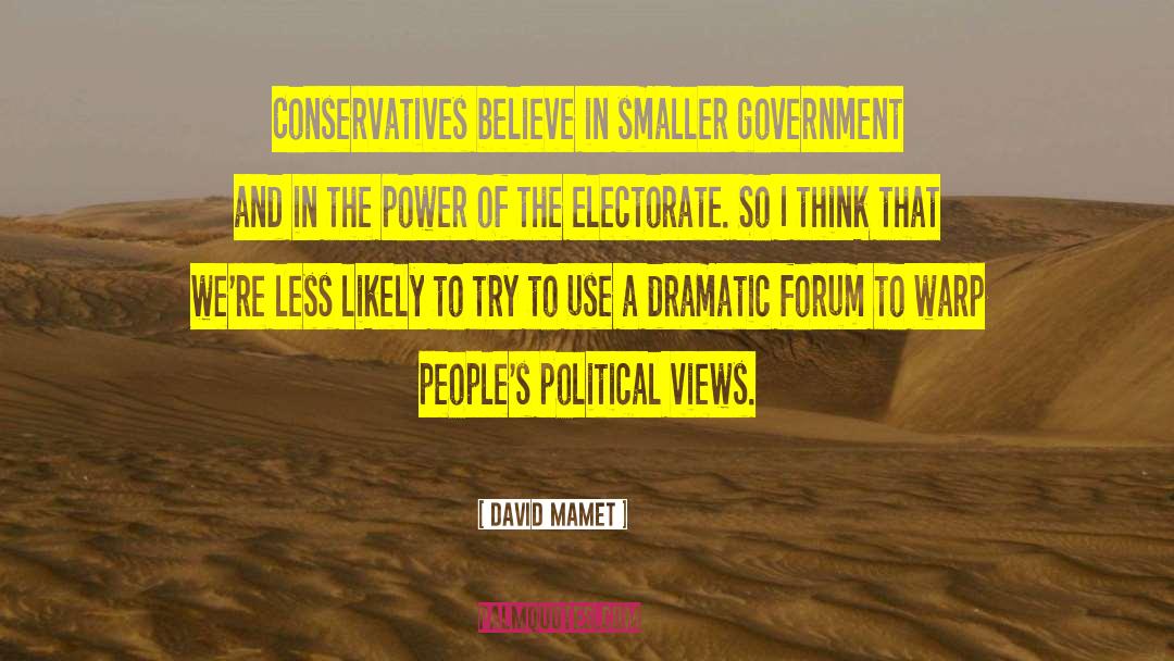 Smaller Government quotes by David Mamet
