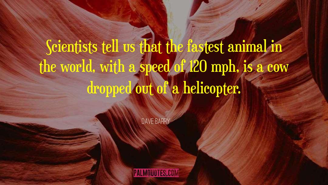 Smallest Animal In The World quotes by Dave Barry
