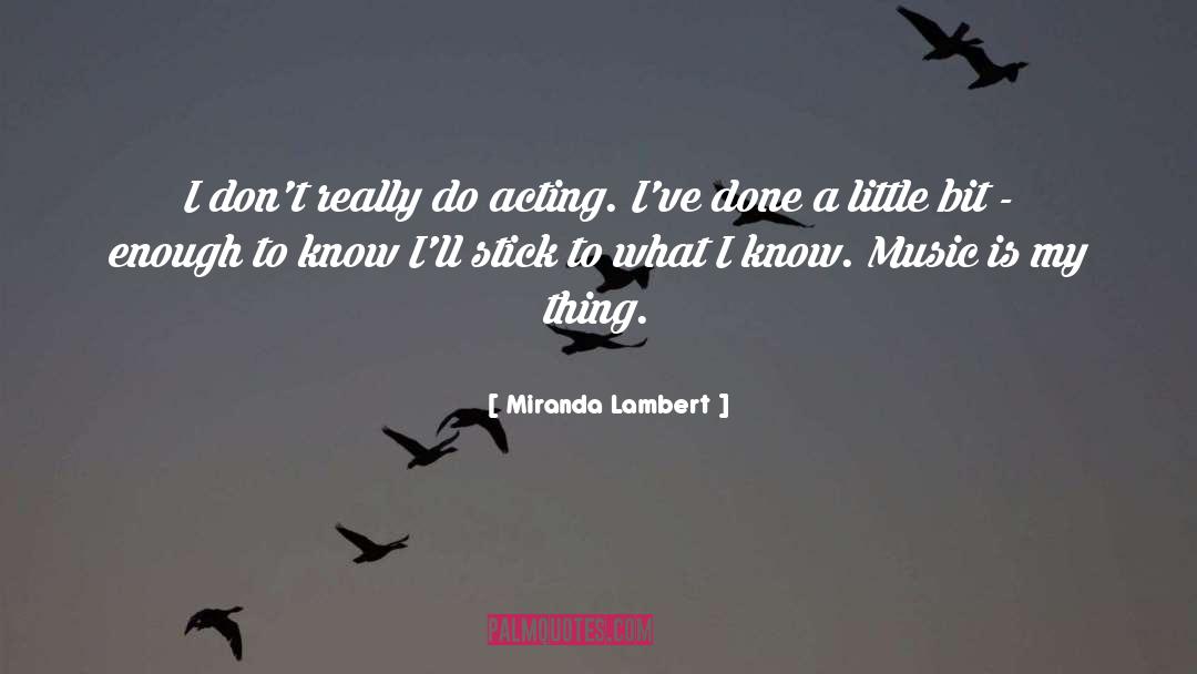 Smallest Thing quotes by Miranda Lambert