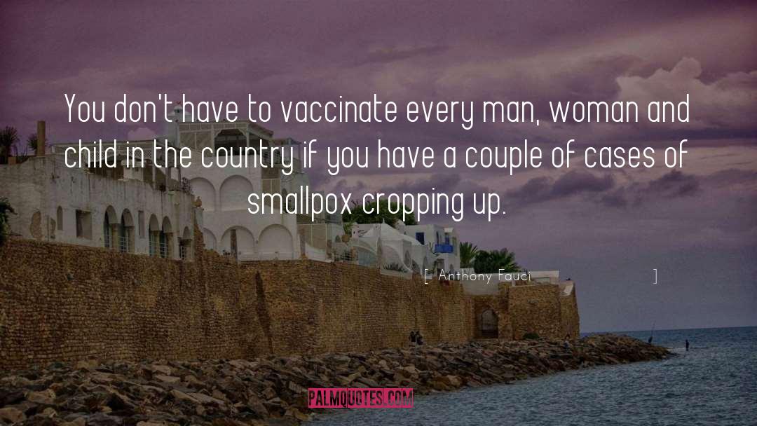 Smallpox Vaccination quotes by Anthony Fauci