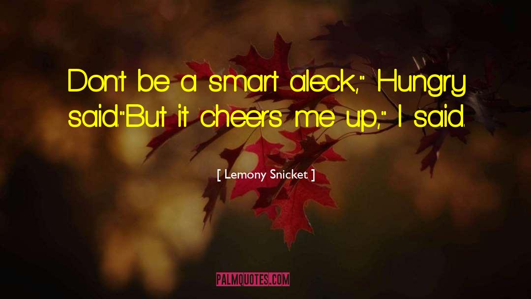 Smart Aleck quotes by Lemony Snicket
