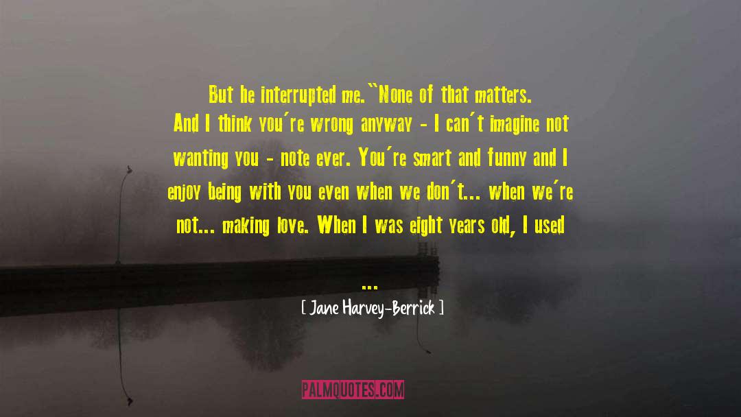 Smart And Funny quotes by Jane Harvey-Berrick