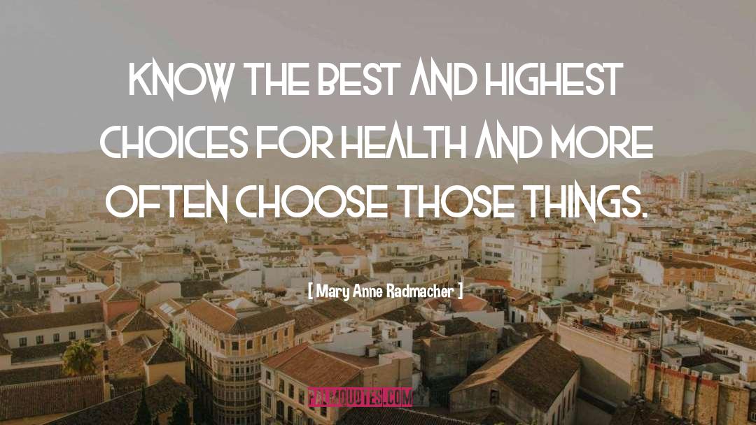 Smart Choices quotes by Mary Anne Radmacher