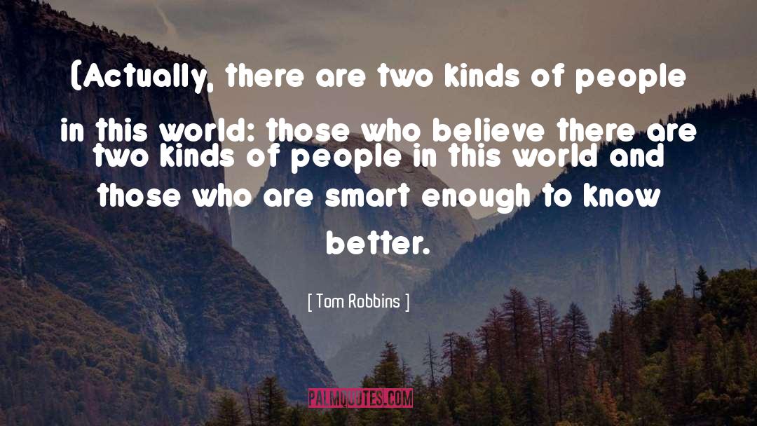 Smart Enough quotes by Tom Robbins