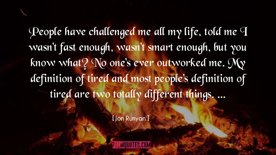 Smart Enough quotes by Jon Runyan