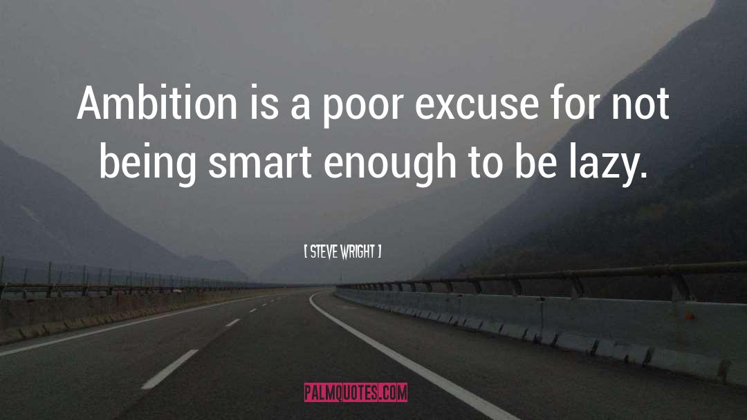 Smart Enough quotes by Steve Wright