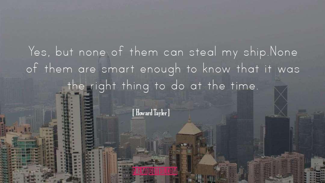 Smart Enough quotes by Howard Tayler