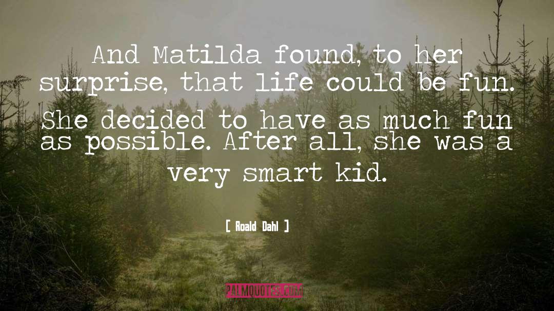 Smart Kid quotes by Roald Dahl