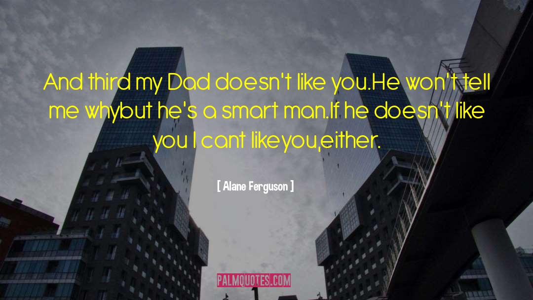 Smart Man quotes by Alane Ferguson