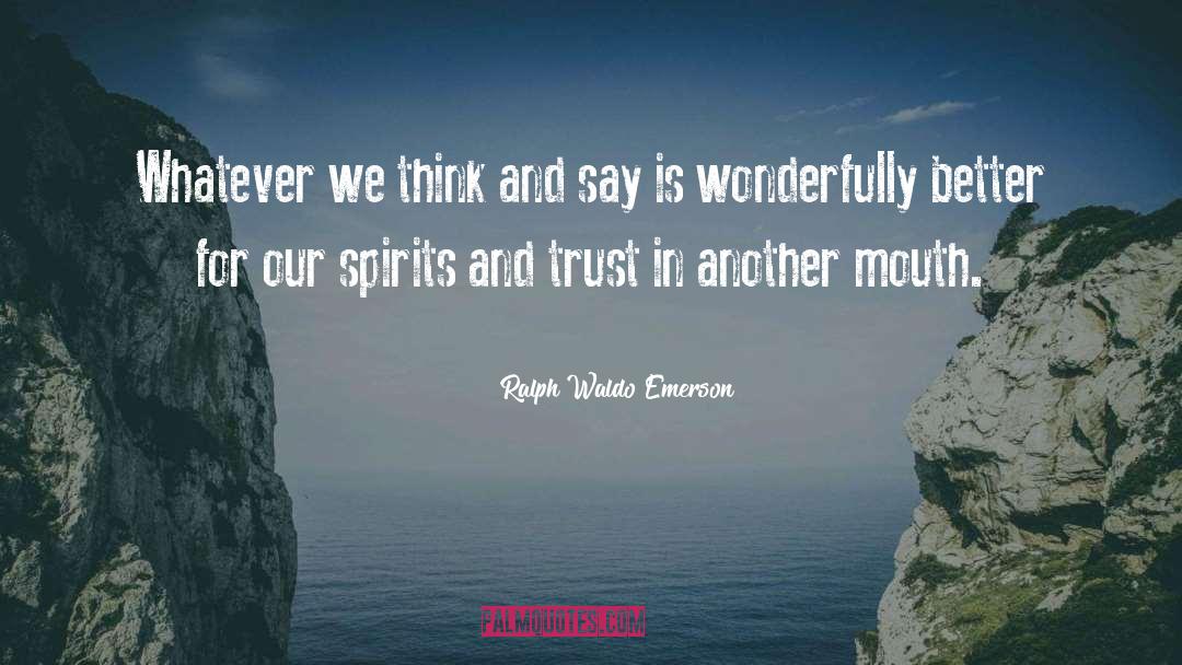 Smart Mouth quotes by Ralph Waldo Emerson