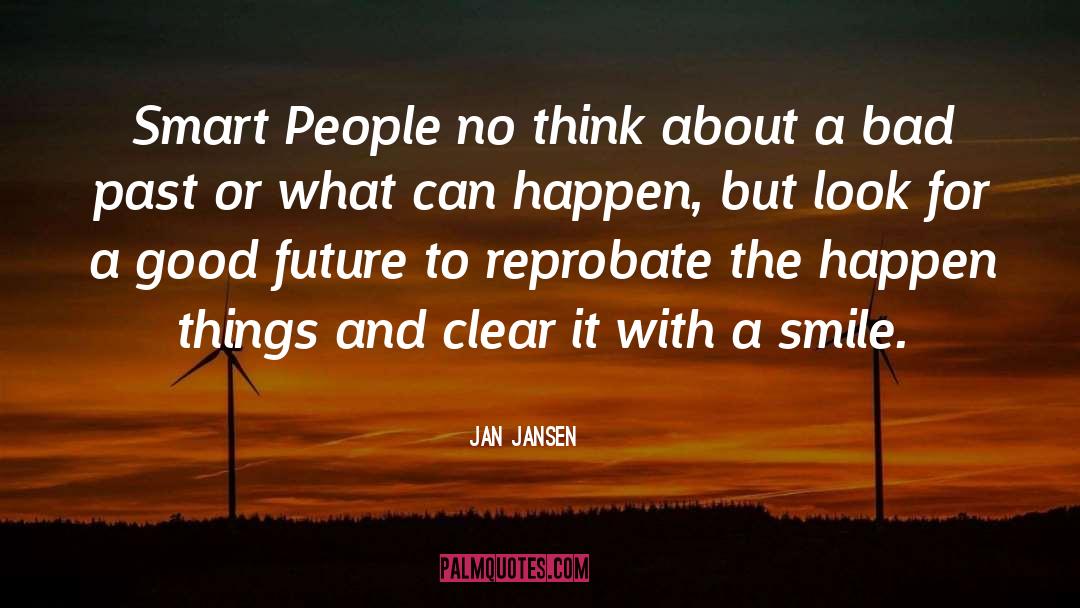 Smart People quotes by Jan Jansen