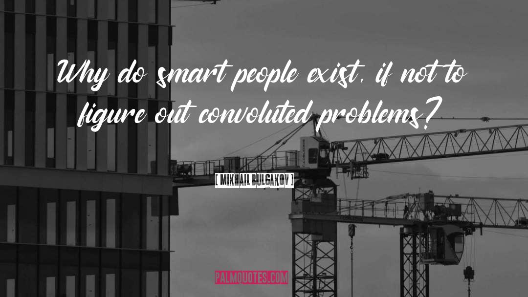 Smart People quotes by Mikhail Bulgakov