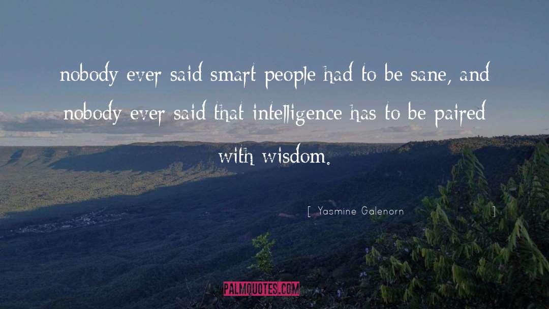 Smart People quotes by Yasmine Galenorn