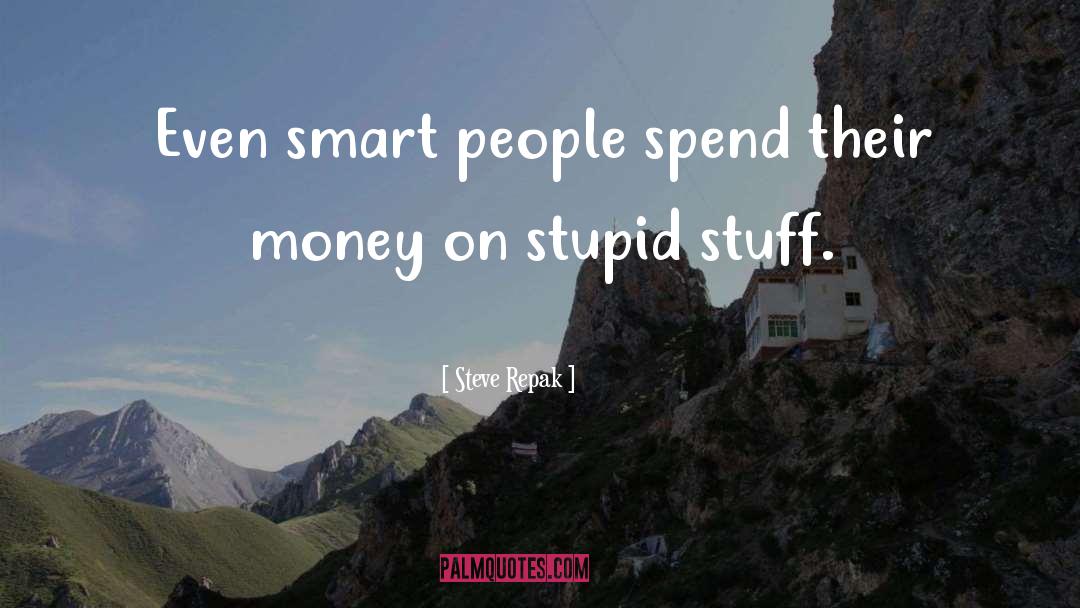 Smart People quotes by Steve Repak