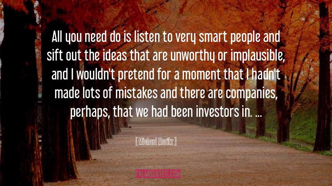 Smart People quotes by Michael Moritz