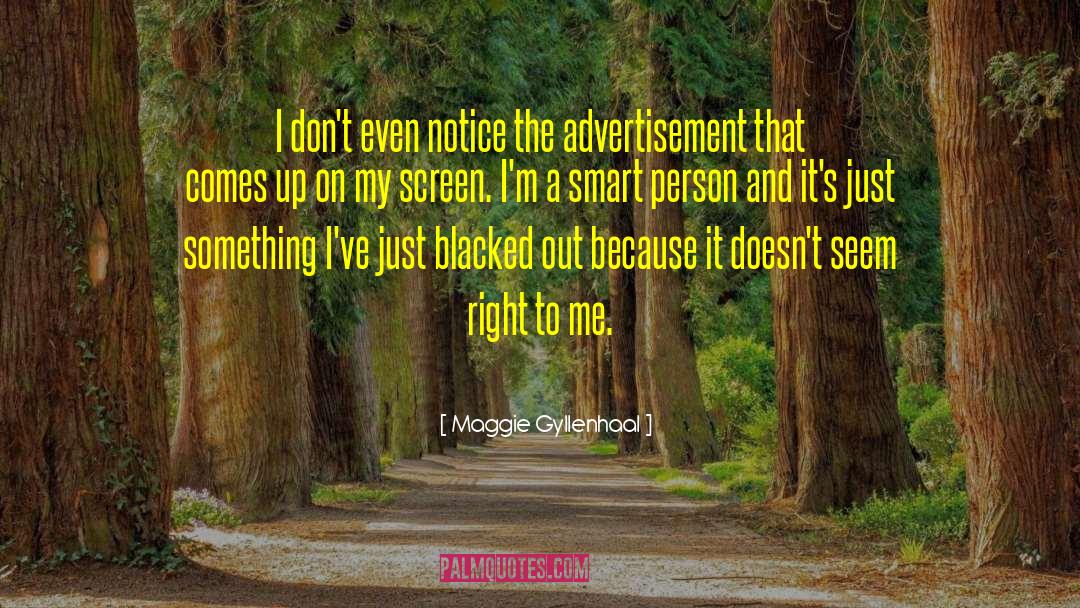 Smart Person quotes by Maggie Gyllenhaal