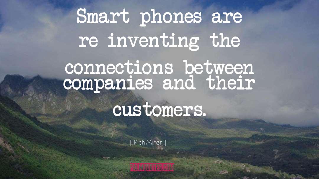 Smart Phones quotes by Rich Miner