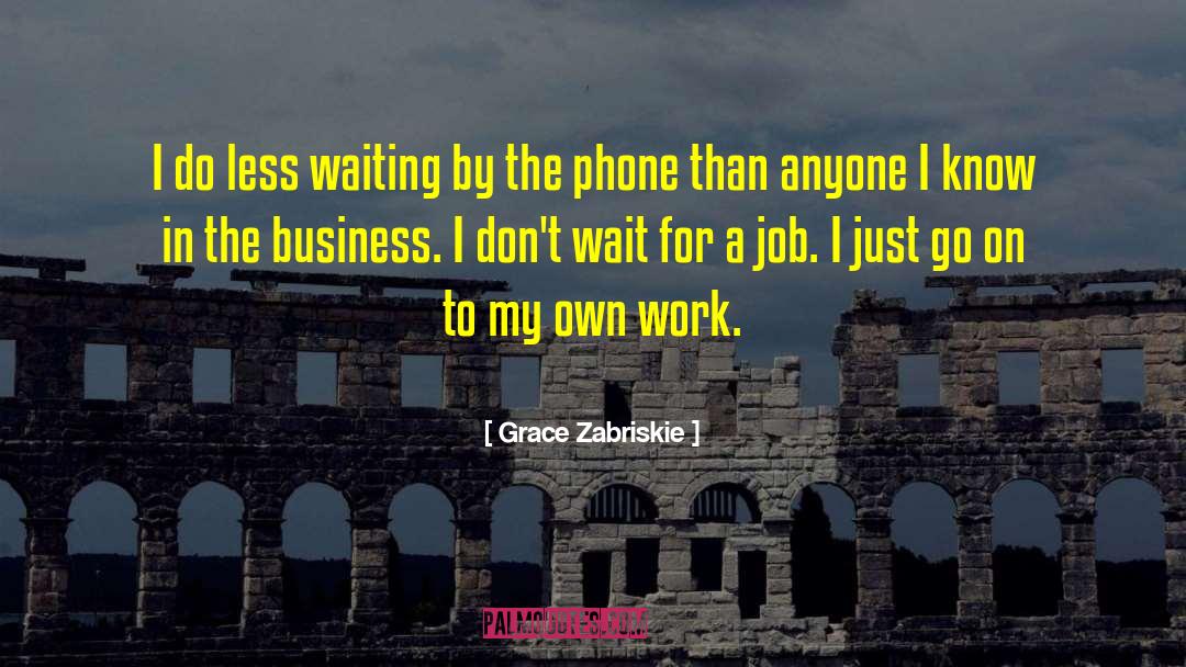 Smart Phones quotes by Grace Zabriskie