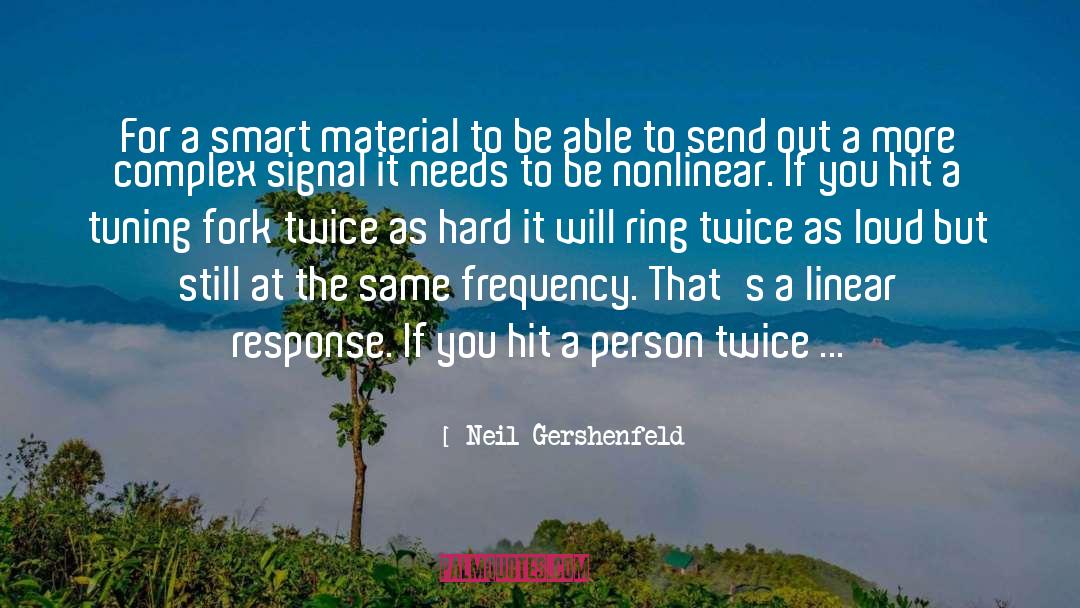 Smart Technology quotes by Neil Gershenfeld