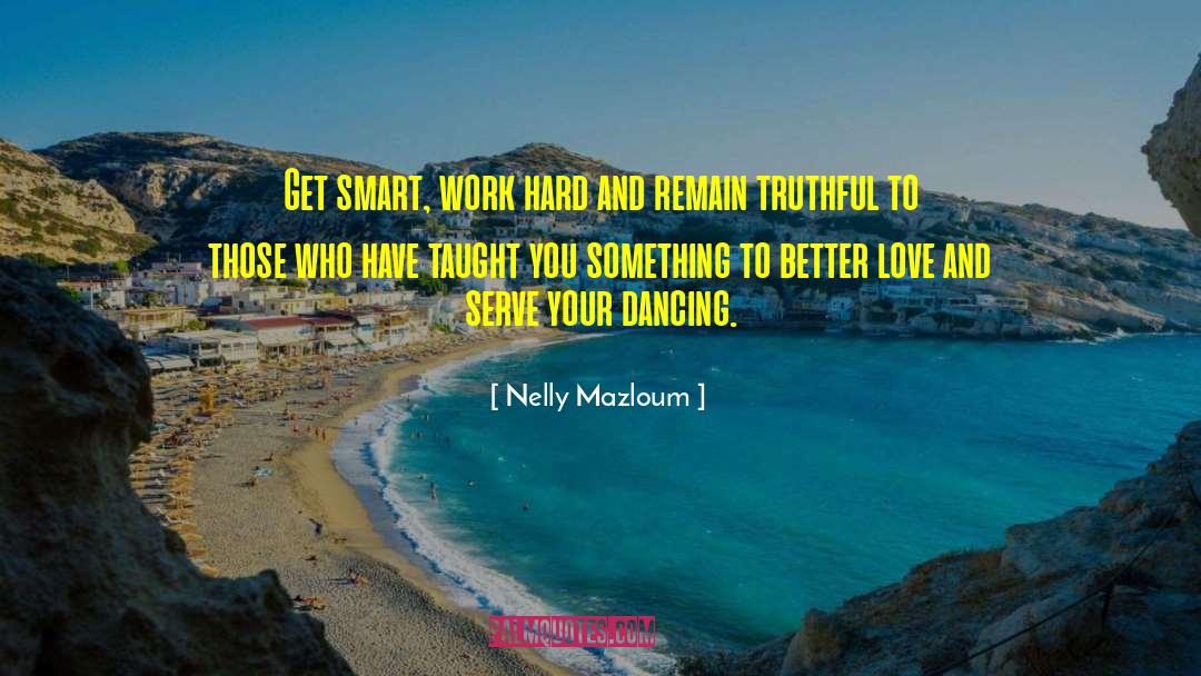 Smart Work quotes by Nelly Mazloum