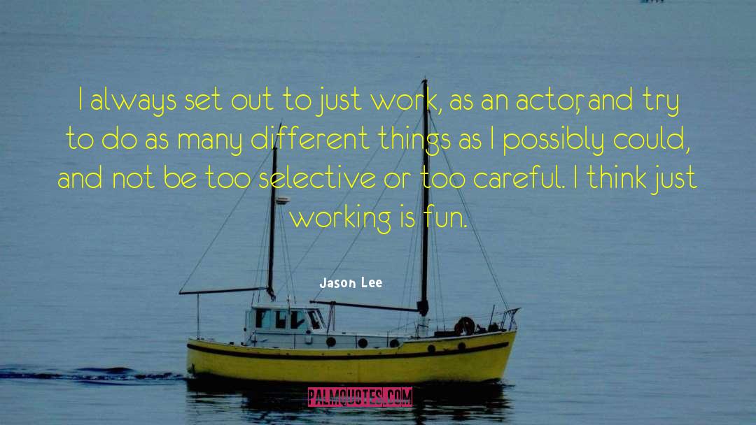 Smart Work quotes by Jason Lee