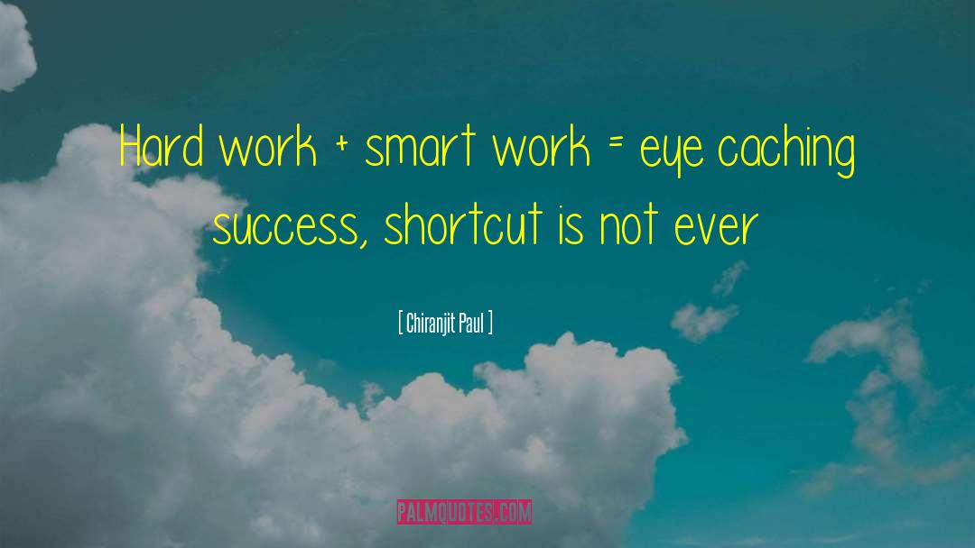 Smart Work quotes by Chiranjit Paul