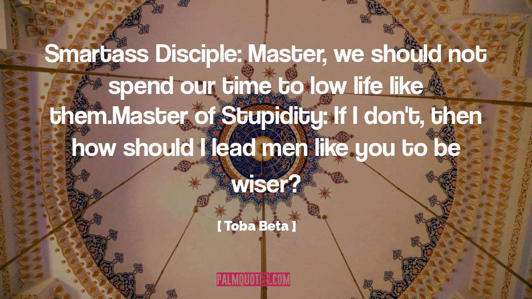 Smartass quotes by Toba Beta