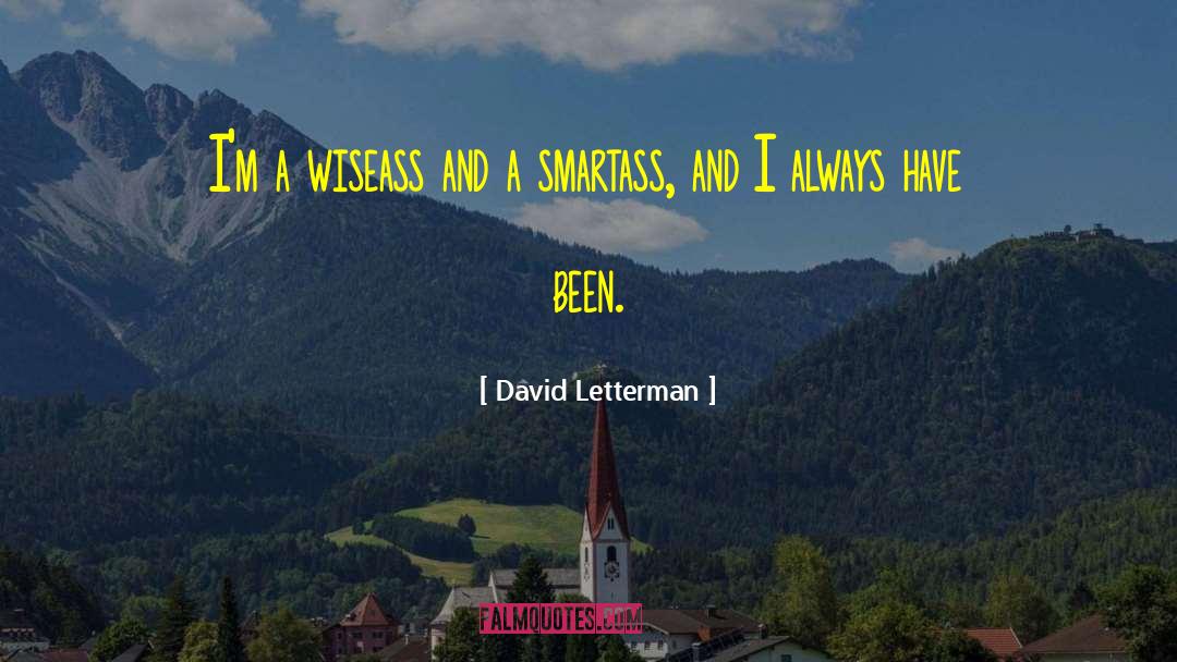 Smartass quotes by David Letterman