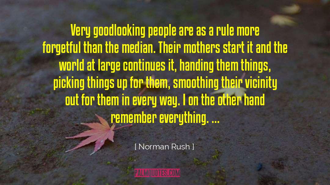 Smarter People quotes by Norman Rush