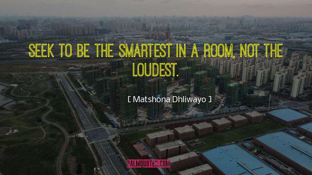 Smartest quotes by Matshona Dhliwayo