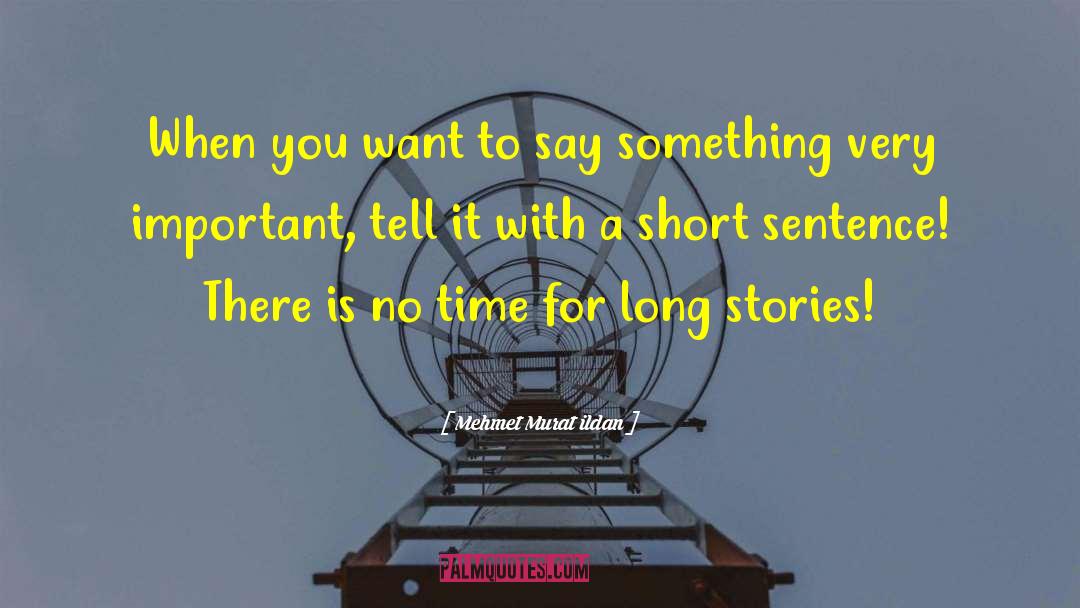 Smartest Short quotes by Mehmet Murat Ildan