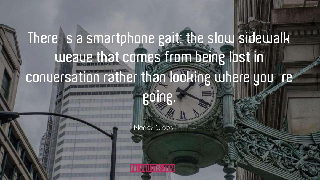 Smartphone quotes by Nancy Gibbs