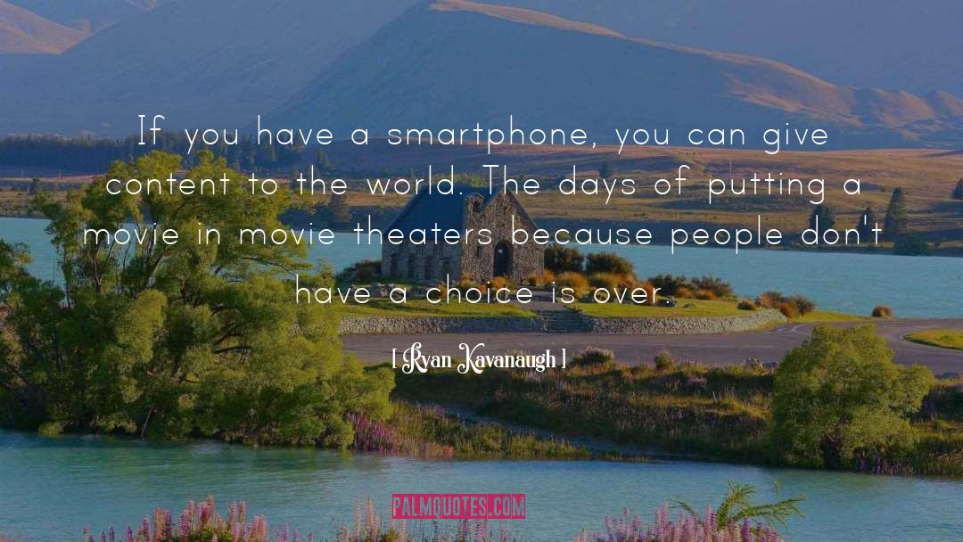 Smartphone quotes by Ryan Kavanaugh