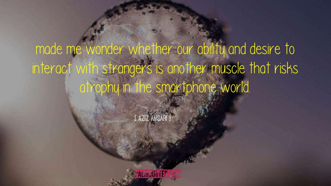 Smartphone quotes by Aziz Ansari