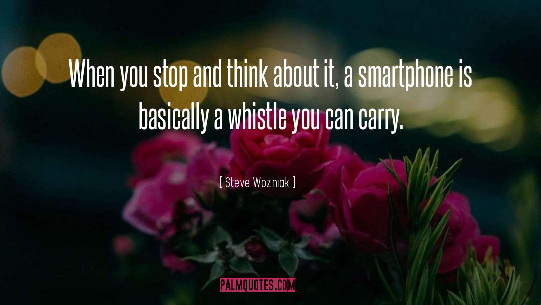 Smartphones quotes by Steve Wozniak