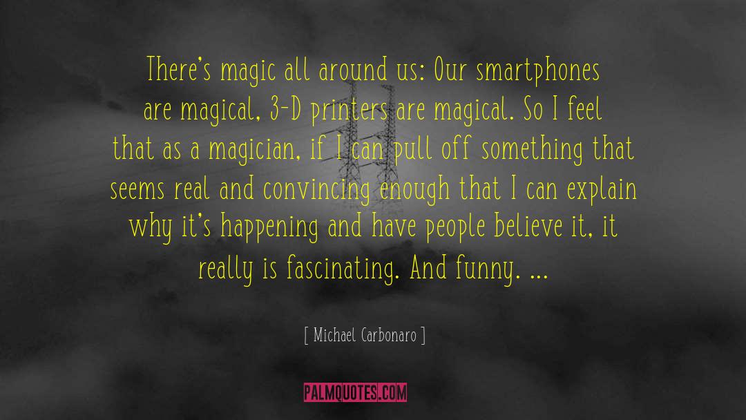 Smartphones quotes by Michael Carbonaro